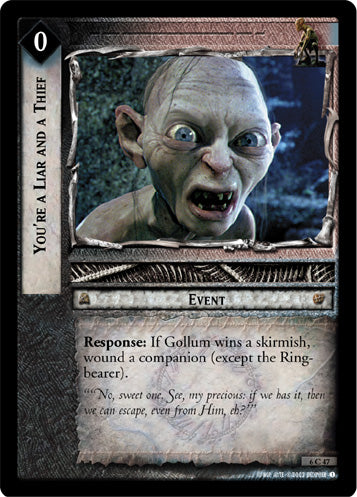 You're a Liar and a Thief - LOTR CCG - 6C47