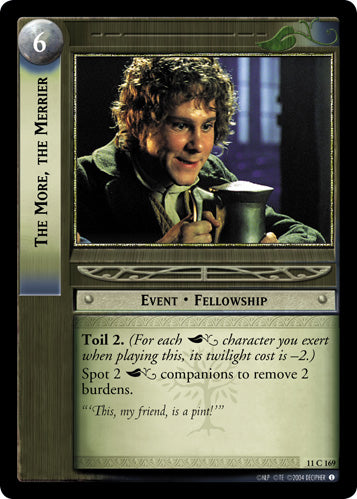 The More, The Merrier - LOTR CCG - 11C169